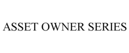 ASSET OWNER SERIES trademark