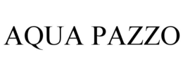 AQUA PAZZO trademark