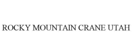 ROCKY MOUNTAIN CRANE UTAH trademark