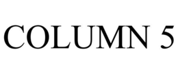 COLUMN 5 trademark