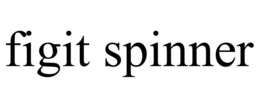FIGIT SPINNER trademark