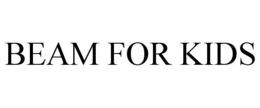 BEAM FOR KIDS trademark