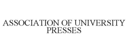 ASSOCIATION OF UNIVERSITY PRESSES trademark