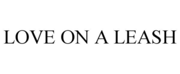 LOVE ON A LEASH trademark