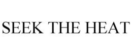 SEEK THE HEAT trademark