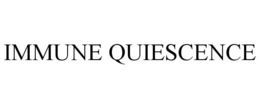 IMMUNE QUIESCENCE trademark