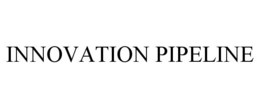 INNOVATION PIPELINE trademark