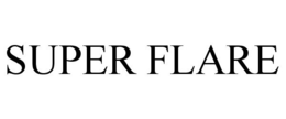 SUPER FLARE trademark