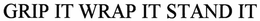 GRIP IT WRAP IT STAND IT trademark