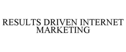 RESULTS DRIVEN INTERNET MARKETING trademark