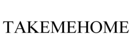 TAKEMEHOME trademark