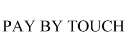 PAY BY TOUCH trademark