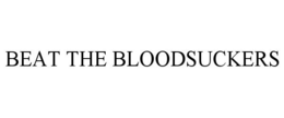 BEAT THE BLOODSUCKERS trademark