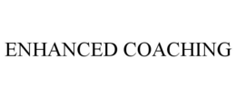 ENHANCED COACHING trademark