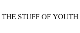 THE STUFF OF YOUTH trademark