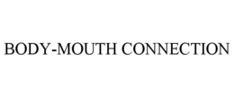 BODY-MOUTH CONNECTION trademark
