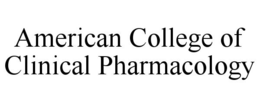 AMERICAN COLLEGE OF CLINICAL PHARMACOLOGY trademark