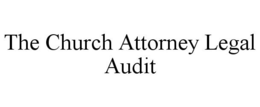 THE CHURCH ATTORNEY LEGAL AUDIT trademark