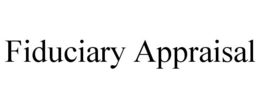 FIDUCIARY APPRAISAL trademark