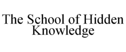 THE SCHOOL OF HIDDEN KNOWLEDGE trademark