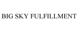 BIG SKY FULFILLMENT trademark
