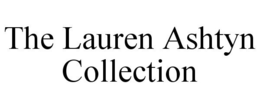 THE LAUREN ASHTYN COLLECTION trademark