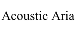 ACOUSTIC ARIA trademark
