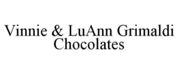 VINNIE & LUANN GRIMALDI CHOCOLATES trademark