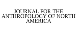 JOURNAL FOR THE ANTHROPOLOGY OF NORTH AMERICA trademark