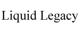 LIQUID LEGACY trademark