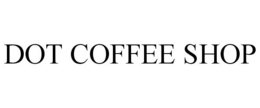 DOT COFFEE SHOP trademark