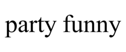 PARTY FUNNY trademark