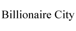 BILLIONAIRE CITY trademark