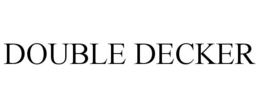 DOUBLE DECKER trademark