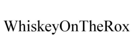 WHISKEYONTHEROX trademark