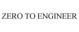ZERO TO ENGINEER trademark