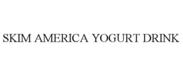 SKIM AMERICA YOGURT DRINK trademark