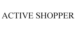 ACTIVE SHOPPER trademark