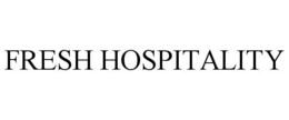 FRESH HOSPITALITY trademark