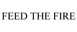 FEED THE FIRE trademark