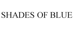SHADES OF BLUE trademark