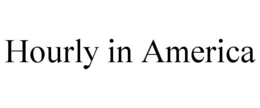 HOURLY IN AMERICA trademark