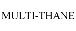 MULTI-THANE trademark