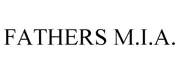 FATHERS M.I.A. trademark