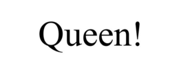 QUEEN! trademark