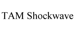 TAM SHOCKWAVE trademark
