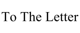 TO THE LETTER trademark