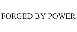 FORGED BY POWER trademark