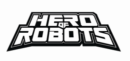 HERO OF ROBOTS trademark