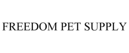 FREEDOM PET SUPPLY trademark